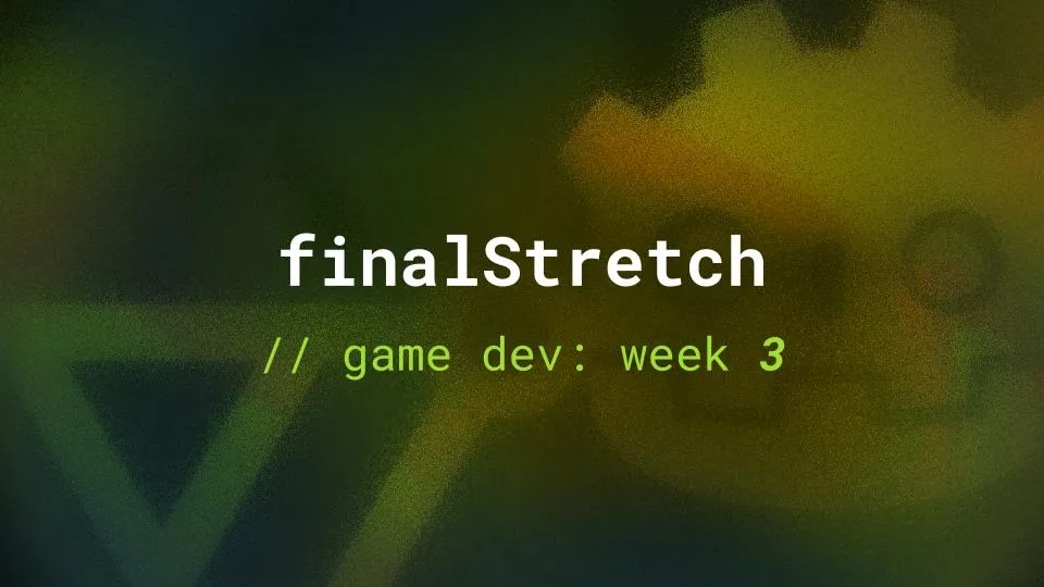 Game Jam Week 3: Refining and Polishing